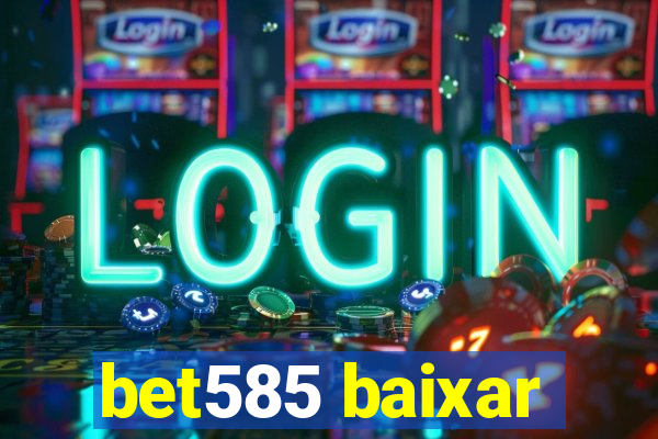 bet585 baixar